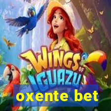 oxente bet