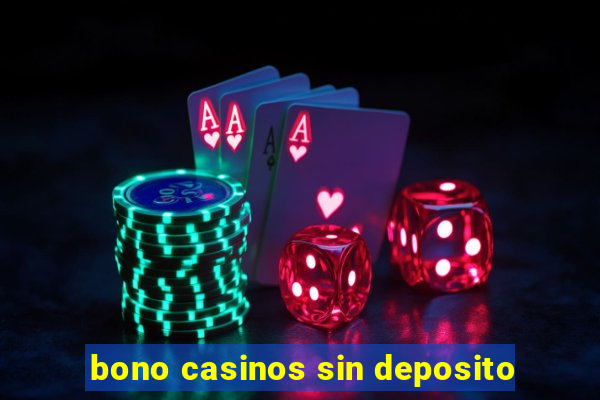 bono casinos sin deposito