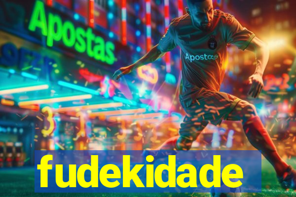 fudekidade