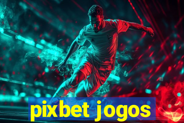 pixbet jogos