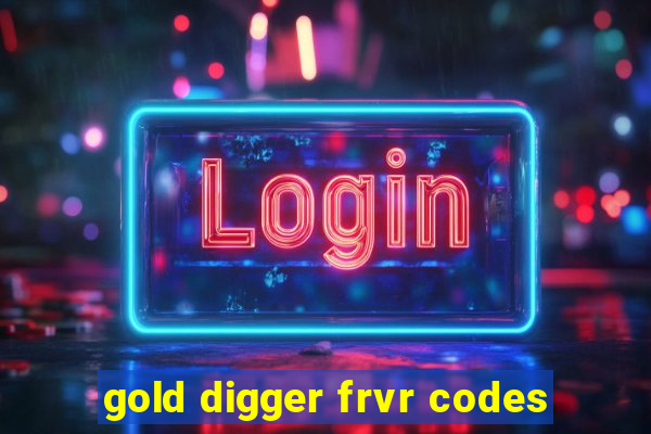 gold digger frvr codes