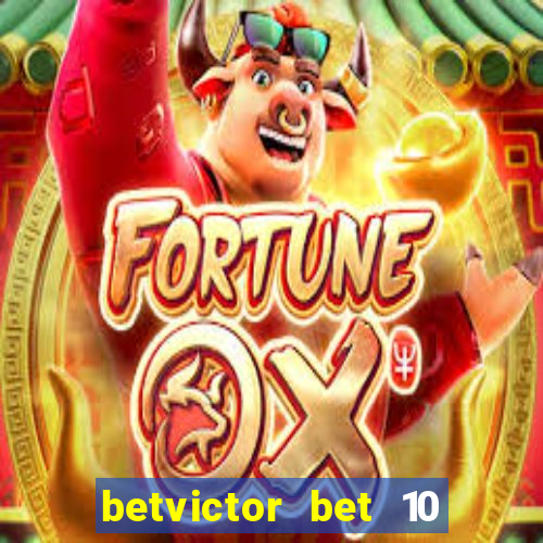 betvictor bet 10 get 40 terms