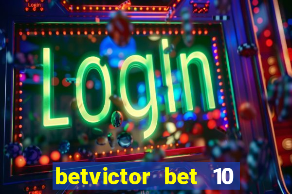 betvictor bet 10 get 40 terms