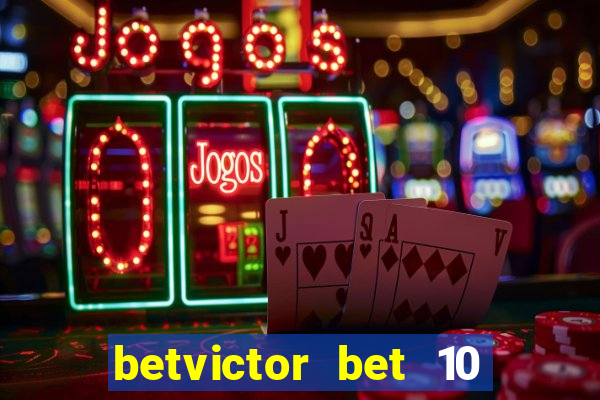 betvictor bet 10 get 40 terms