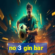 no 3 gin bar