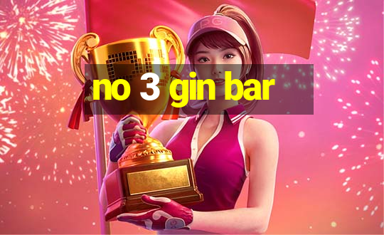 no 3 gin bar