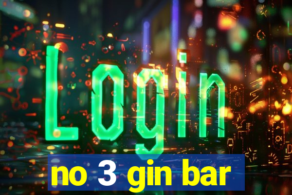 no 3 gin bar