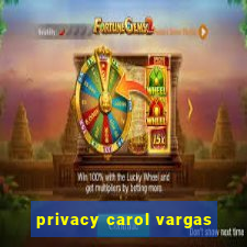 privacy carol vargas