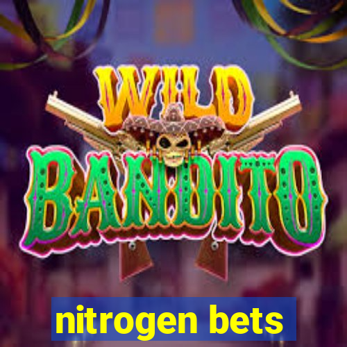 nitrogen bets