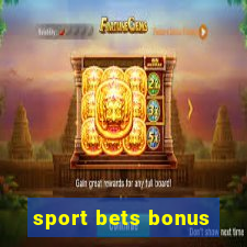 sport bets bonus