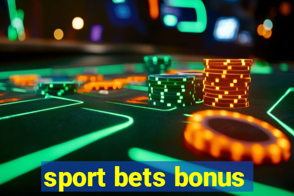 sport bets bonus