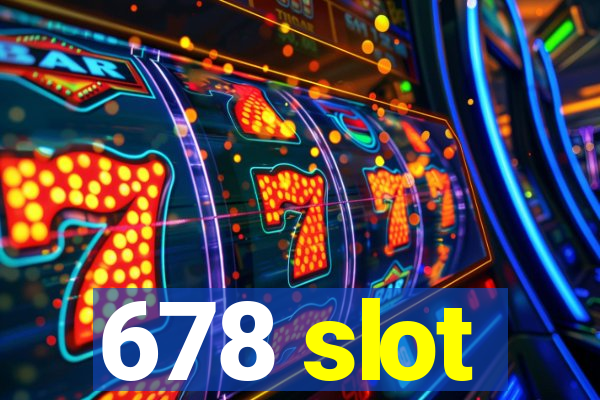 678 slot