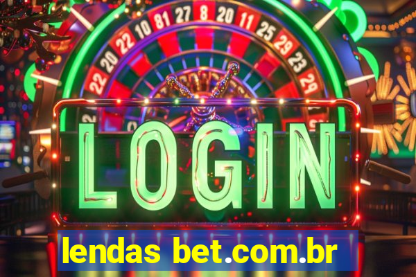 lendas bet.com.br