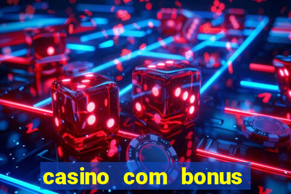 casino com bonus de registro