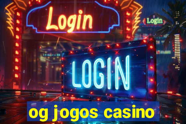 og jogos casino