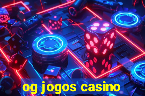 og jogos casino