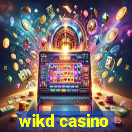 wikd casino