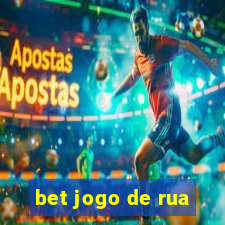 bet jogo de rua