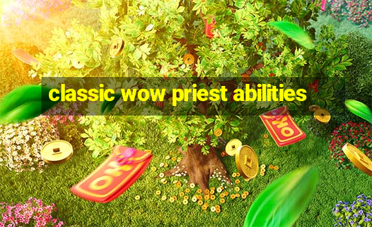 classic wow priest abilities