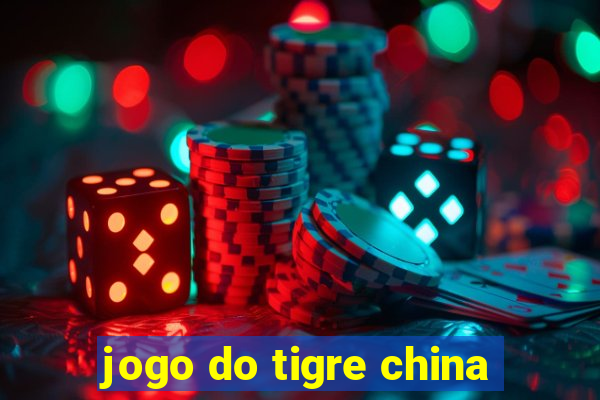 jogo do tigre china