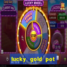 lucky gold pot slot free play