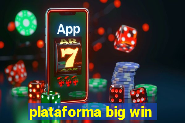 plataforma big win