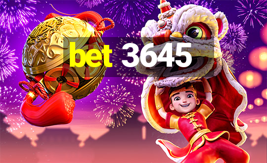 bet 3645