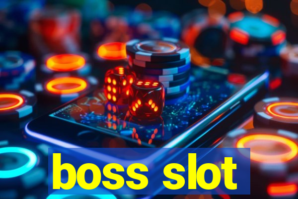 boss slot