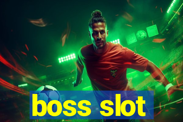 boss slot