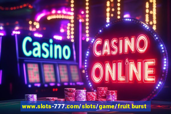 www.slots-777.com/slots/game/fruit burst