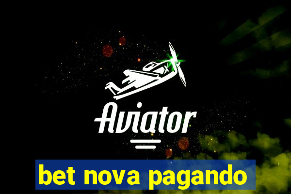 bet nova pagando