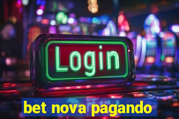 bet nova pagando