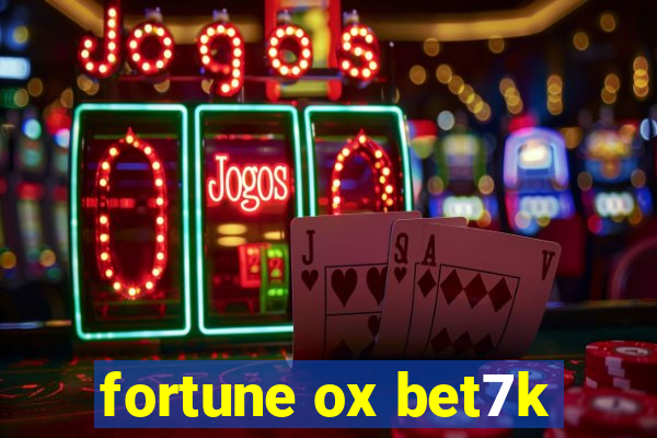 fortune ox bet7k