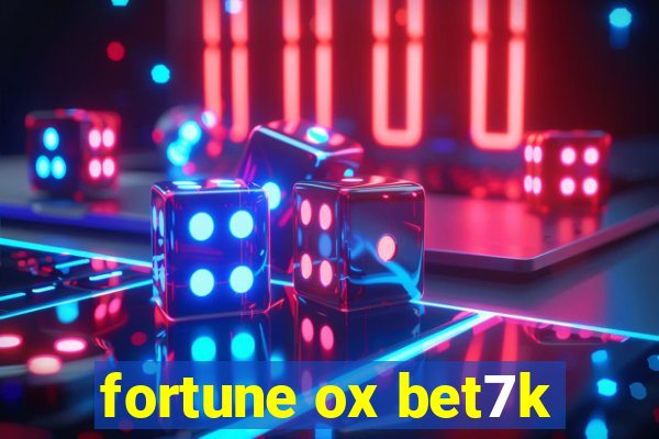 fortune ox bet7k