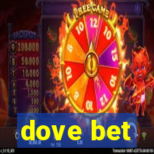 dove bet