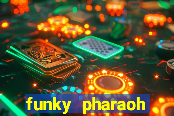 funky pharaoh jackpot king slot game