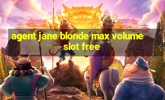 agent jane blonde max volume slot free