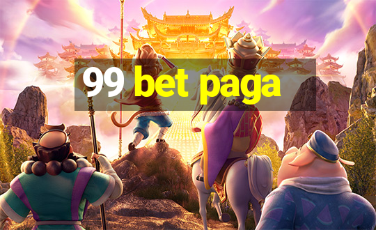 99 bet paga