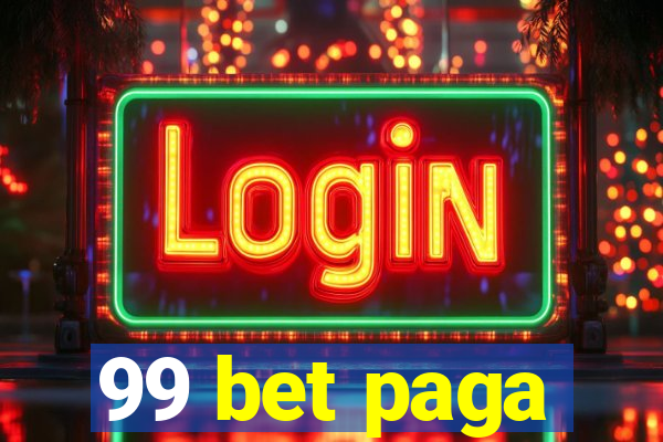 99 bet paga