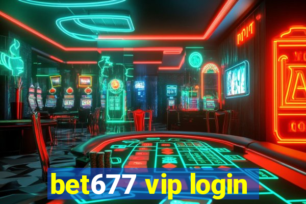 bet677 vip login