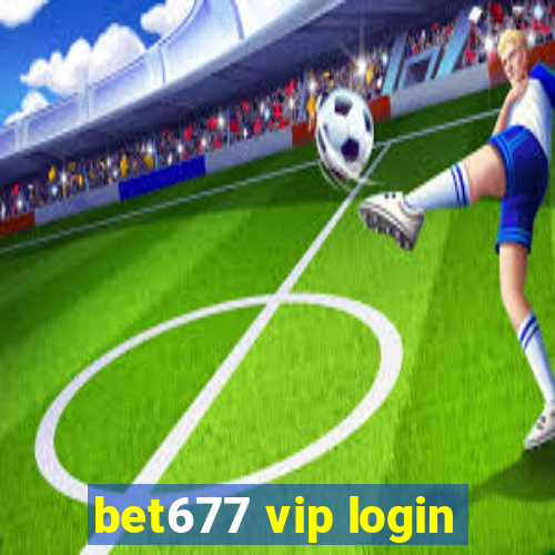 bet677 vip login