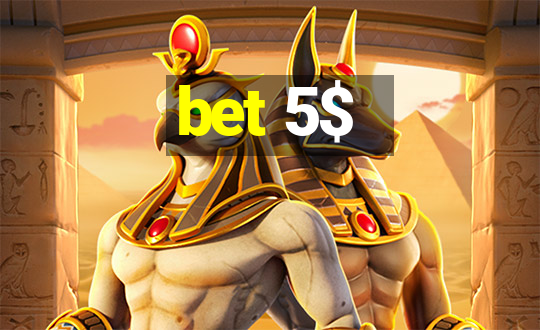 bet 5$