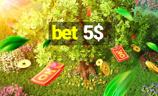 bet 5$