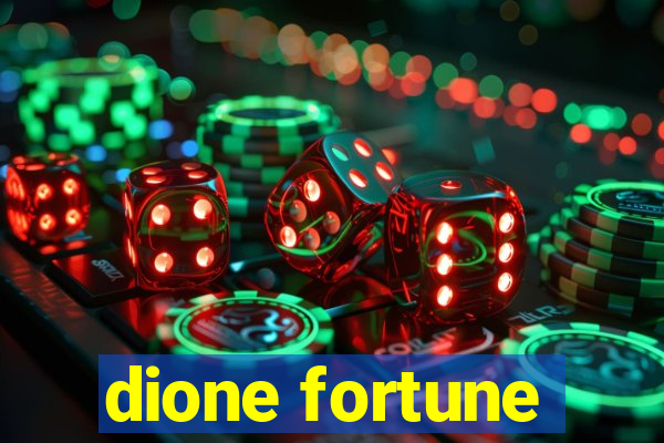 dione fortune