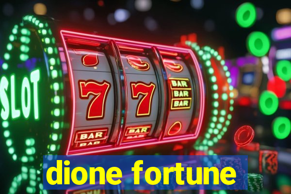 dione fortune