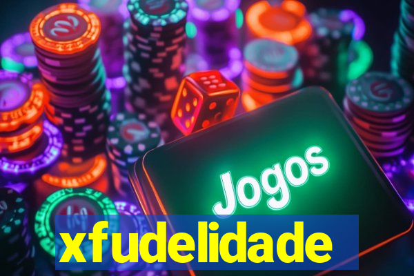 xfudelidade