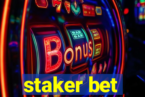 staker bet