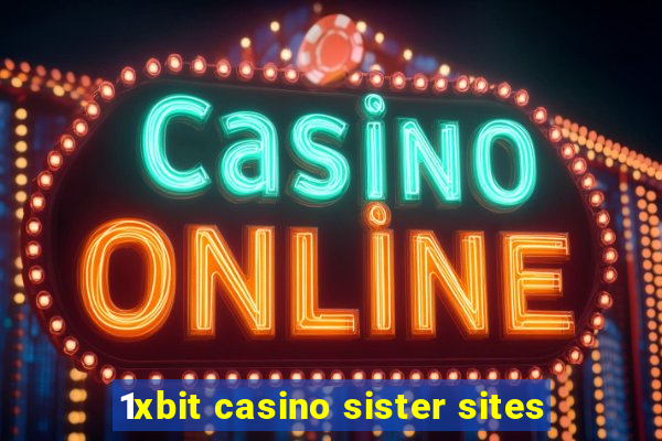 1xbit casino sister sites