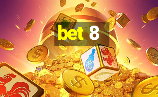 bet 8