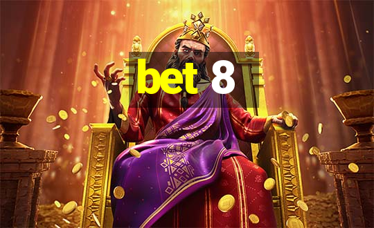 bet 8